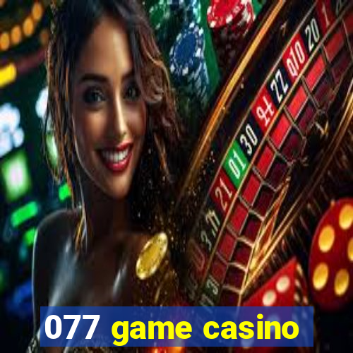 077 game casino